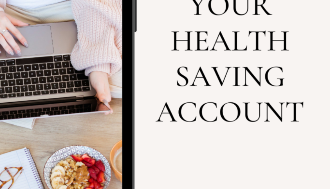 Make the most of YOUR HEALTH SAVING ACCOUNT