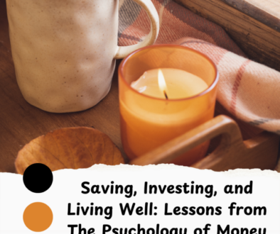 Saving, Investing, and Living Well Lessons from The Psychology of Money