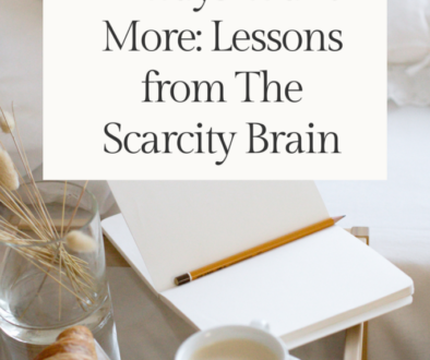 Why We Always Want More Lessons from The Scarcity Brain